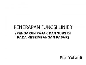 PENERAPAN FUNGSI LINIER PENGARUH PAJAK DAN SUBSIDI PADA