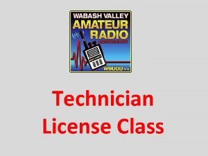 Technician License Class Technician Class Chapter 1 Introduction