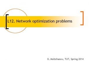 L 12 Network optimization problems D Moltchanov TUT