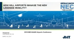 HOW WILL AIRPORTS MANAGE THE NEW LANDSIDE MOBILITY