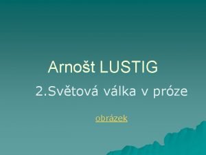 Arnot LUSTIG 2 Svtov vlka v prze obrzek