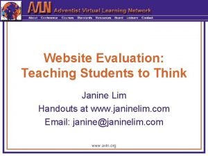 Website Evaluation Teaching Students to Think Janine Lim