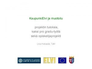 Kaupunki Elvi ja muotoilu projektin tuloksia kaksi pro