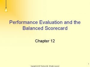 Performance Evaluation and the Balanced Scorecard Chapter 12