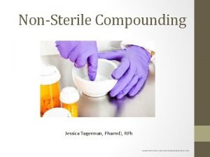 NonSterile Compounding Jessica Tagerman Pharm D RPh Adapted