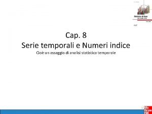 Cap 8 Serie temporali e Numeri indice Cio