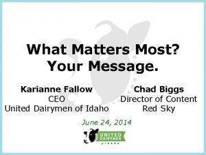 What Matters Most Your Message Karianne Fallow CEO