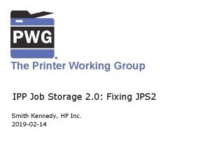 The Printer Working Group IPP Job Storage 2