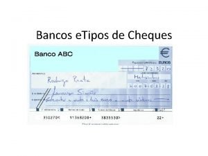 Bancos e Tipos de Cheques Cheque ordem de