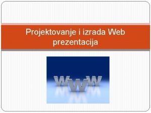 Projektovanje i izrada Web prezentacija Web dizajn i