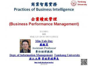 Practices of Business Intelligence Tamkang University Business Performance