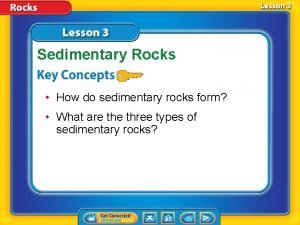 Sedimentary Rocks How do sedimentary rocks form What
