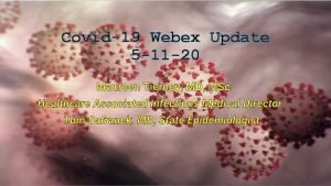 Covid19 Webex Update 5 11 20 Maureen Tierney