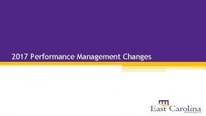 2017 Performance Management Changes Program Overview Major Changes