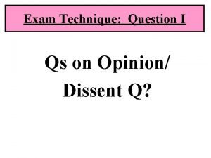 Exam Technique Question I Qs on Opinion Dissent