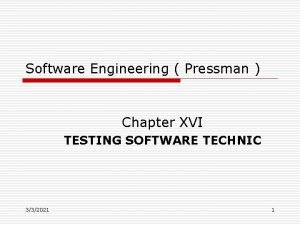 Software Engineering Pressman Chapter XVI TESTING SOFTWARE TECHNIC