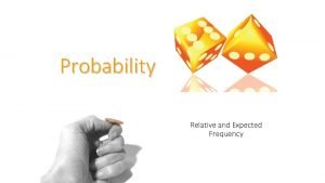 Probability with relative frequency
