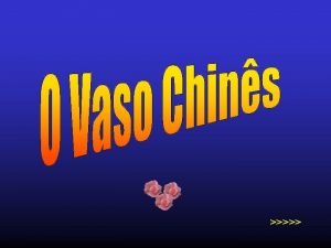 Uma velha senhora chinesa possua dois grandes vasos