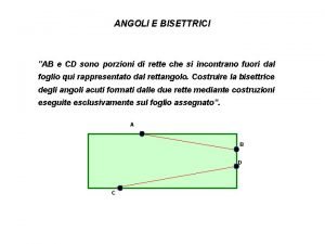 ANGOLI E BISETTRICI AB e CD sono porzioni