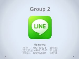 Group 2 Members 499110674 499116018 400160569 Outline Company