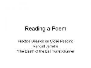 Close reading a poem Close reading a poem