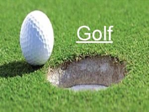 Golf Obsah Golf o nm poskytuje golf Histria