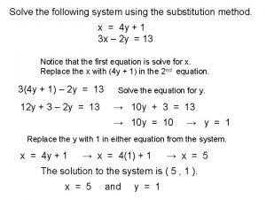 Solve the following system using the substitution method