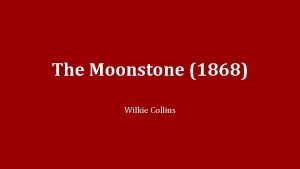 The Moonstone 1868 Wilkie Collins Wilkie Collins 1824