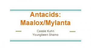 Antacids MaaloxMylanta Cassie Kuhn Youngbeen Shamo Case Study