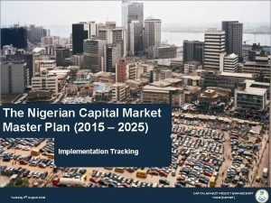 The Nigerian Capital Market Master Plan 2015 2025