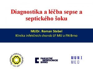 Diagnostika a lba sepse a septickho oku MUDr