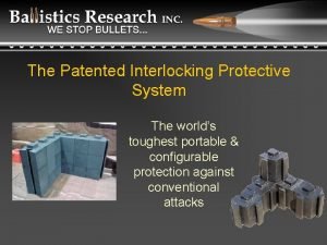 The Patented Interlocking Protective System The worlds toughest