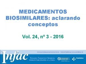 MEDICAMENTOS BIOSIMILARES aclarando conceptos Vol 24 n 3