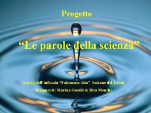 Progetto Le parole della scienza Scuola dellinfanzia Falconara