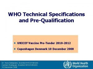 WHO Technical Specifications and PreQualification l UNICEF Vaccine
