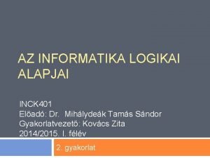 AZ INFORMATIKA LOGIKAI ALAPJAI INCK 401 Elad Dr