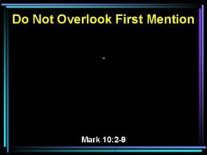 Do Not Overlook First Mention 33 Mark 10