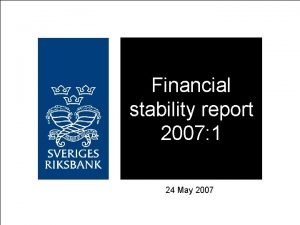 Financial stability report 2007 1 24 May 2007