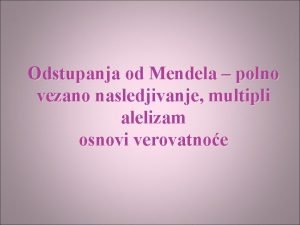 Odstupanja od Mendela polno vezano nasledjivanje multipli alelizam