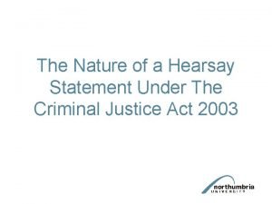 The Nature of a Hearsay Statement Under The