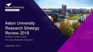 Aston University Research Strategy Review 2019 Professor Simon