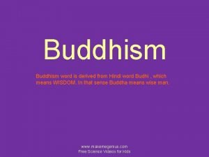 Buddhism word is derived from Hindi word Budhi