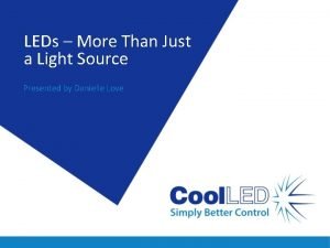 LEDs More Than Just a Light Source Presented