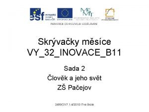 Skrvaky msce VY32INOVACEB 11 Sada 2 lovk a