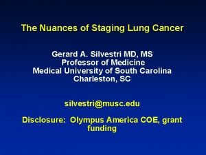 The Nuances of Staging Lung Cancer Gerard A