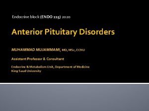 Endocrine block ENDO 225 2020 Anterior Pituitary Disorders