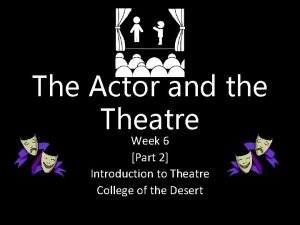 The Actor and the Theatre Week 6 Part
