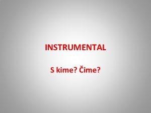 Instrumental s