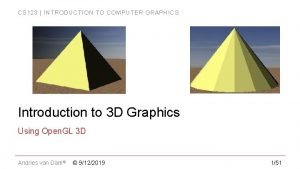 CS 123 INTRODUCTION TO COMPUTER GRAPHICS Introduction to