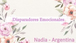 Disparadores Emocionales Nadia Argentina Identificar emociones y sentimientos